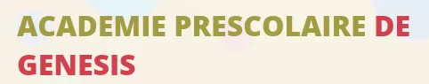 ACADEMIE PRESCOLAIRE DE GENESIS