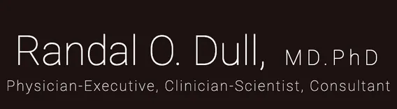 Randal Dull - Physician-Executive, Clinician-Scientist, Consultant