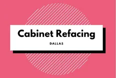 Cabinet Refacing Dallas