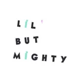 Lil But Mighty
