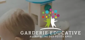 GARDERIE EDUCATIVE AU ROYAUME DES PETITS AMIS