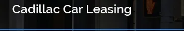 Cadillac Car Lease