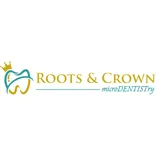 ROOTS & CROWN microDENTISTry