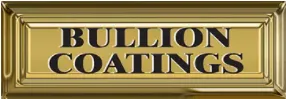 Bullion Coatings