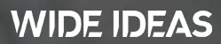 Get Wide Ideas