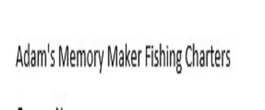 Adam's Memory Maker Fishing Charters
