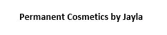Permanent Cosmetics by Jayla