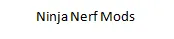 Ninja Nerf Mods