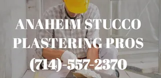 Anaheim Stucco Plastering Pros