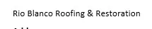 Rio Blanco Roofing & Restoration