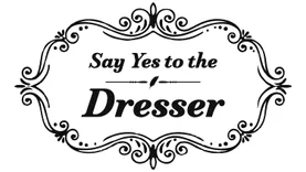 Say Yes To The Dresser