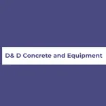 D& D Concrete and Equipment 