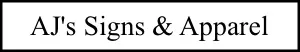 Aj's Signs& Apparel