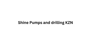 Shine Pumps and drilling KZN