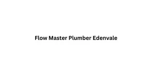 Flow Master Plumber Edenvale