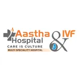 Aastha Hospital & IVF Centre