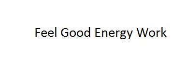 Feel Good Energy Work