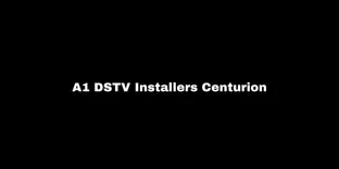 A1 DSTV Installers Centurion