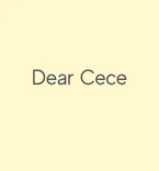 Dear Cece