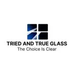 Tried & True Glass