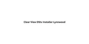 Clear View DStv Installer Lynnwood