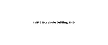IMF 3 Borehole Drilling JHB
