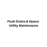 Flush Drains & Vassco Utility Maintenance
