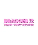 Dragged To!