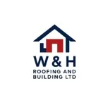 W & H Roofing And Building Ltd