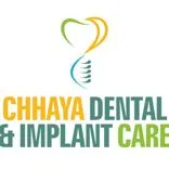 CHHAYA DENTAL & IMPLANT CARE