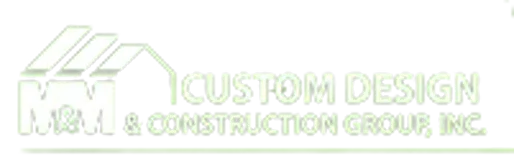 M & M Custom Design & Construction Group, Inc