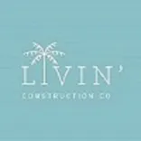 Livin’ Construction Co