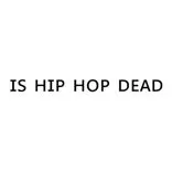 Is Hip Hop Dead