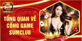 SumClub – Cổng Game Giải Trí Đổi Thưởng Uy Tín