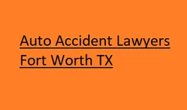 Auto Accident Lawyers Fort Worth TX