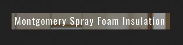 Montgomery Spray Foam Insulation