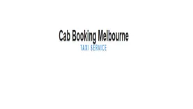 Cab Booking Melbourne - Taxi Service