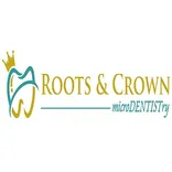 Roots & Crown microdentistry