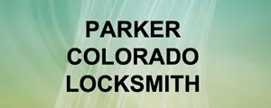 Parker Colorado Locksmith