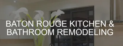 Baton Rouge Kitchen and Bathroom Remodels