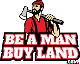 Be A Man Buy Land