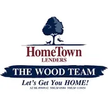 The Wood Team at HomeTown Lenders
