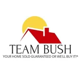 Team Bush. Your Home Sold Guaranteed or We'll Buy It!