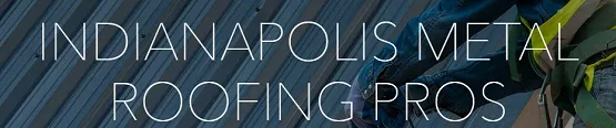 Indianapolis Metal Roofing Pros