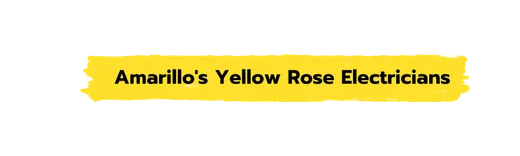 Amarillo's Yellow Rose Electricians