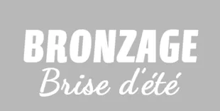 BRONZAGE BRISE D'ETE