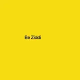Be Ziddi 