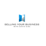 Selling Your Business With David King