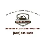 Roofing Plus Construction LLC