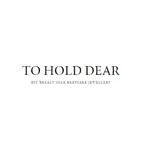 To Hold Dear